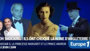 «Oh Shocking ! Ils ont choqué la reine d’Angleterre», Historiquement Vôtre se met aux couleurs de la Grande-Bretagne