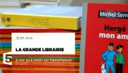 Jeudi soir à 20h50, ﻿"La grande librairie" propose une émission autour du dessinateur Hergé.