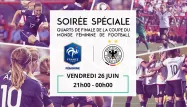 Soirée spéciale Quart de finale de la Coupe du Monde féminine