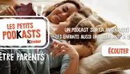 [Kinder présente] Être Parents, les petits podkasts