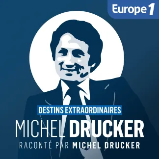 Destins Extraordinaires Europe 1