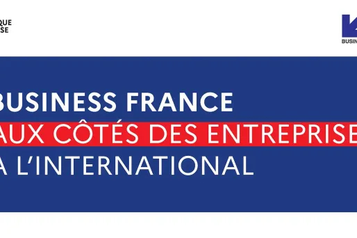 Business France, aux côtés des entreprises françaises et internationales