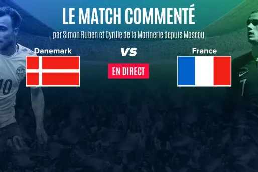 LIVE RADIO - Ecoutez Danemark-France commenté par nos envoyés spéciaux en direct du Stade Loujniki à Moscou