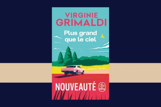 "Plus grand que le ciel" est l’une des pépites de Virginie Grimaldi à lire absolument