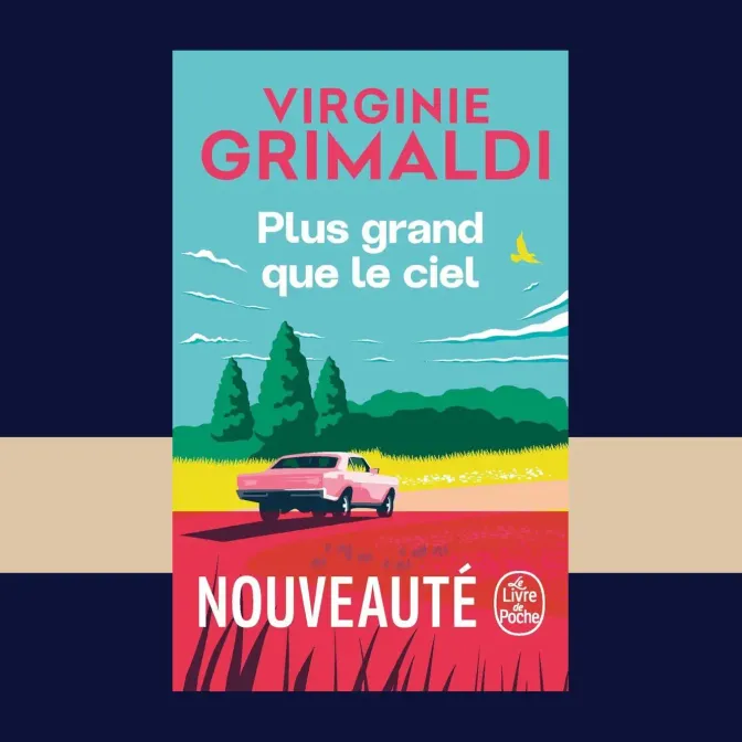"Plus grand que le ciel" est l’une des pépites de Virginie Grimaldi à lire absolument